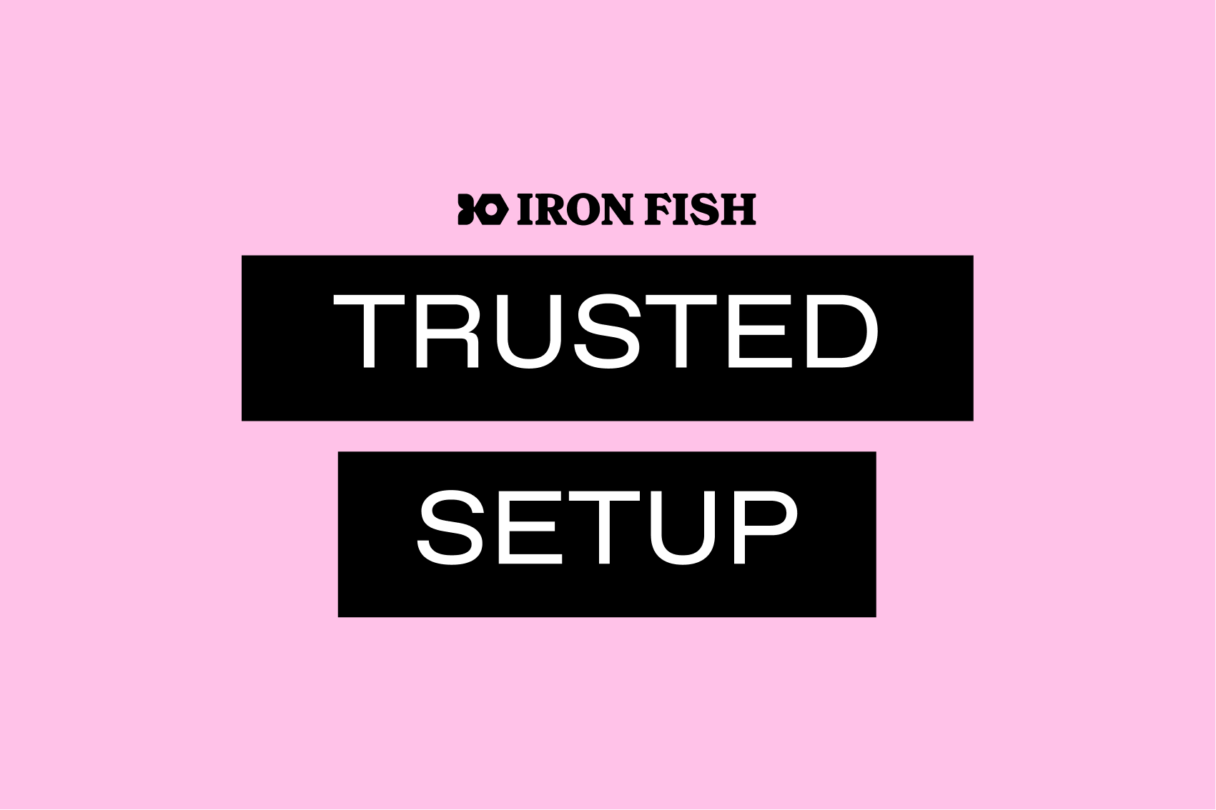 iron-fish-trusted-setup-opens-to-community-iron-fish-blog